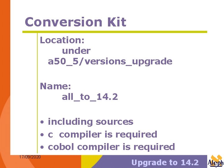 Conversion Kit Location: under a 50_5/versions_upgrade Name: all_to_14. 2 • including sources • c