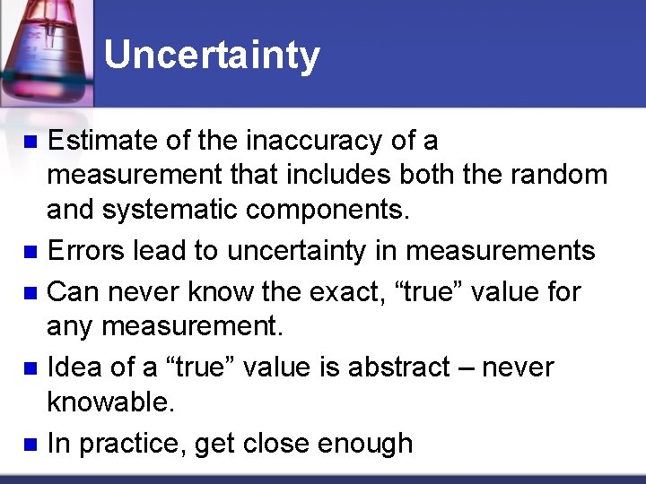 Uncertainty Estimate of the inaccuracy of a measurement that includes both the random and