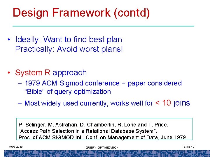 Design Framework (contd) • Ideally: Want to find best plan Practically: Avoid worst plans!