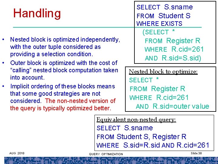 Handling • Nested block is optimized independently, with the outer tuple considered as providing