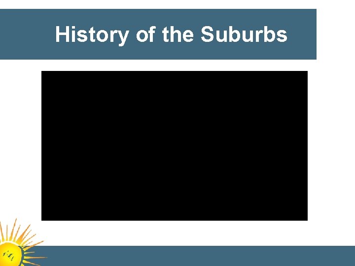 History of the Suburbs 