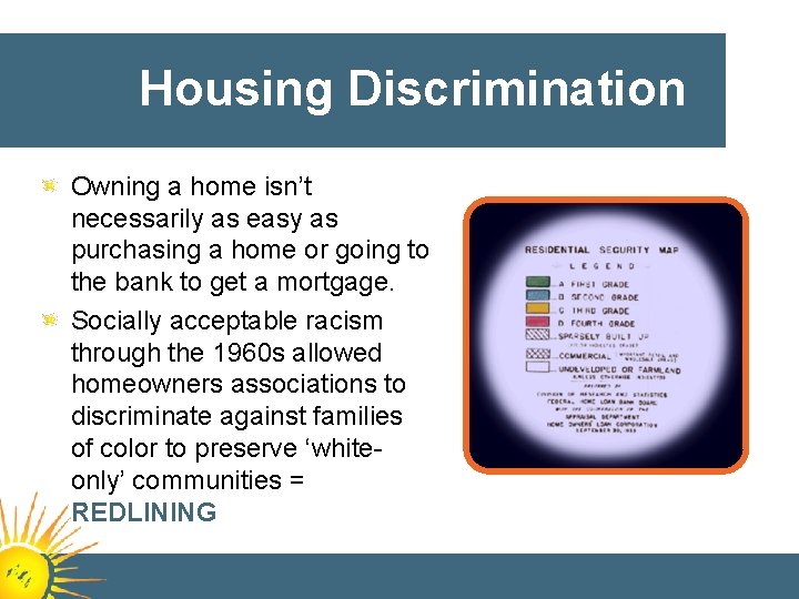 Housing Discrimination Owning a home isn’t necessarily as easy as purchasing a home or