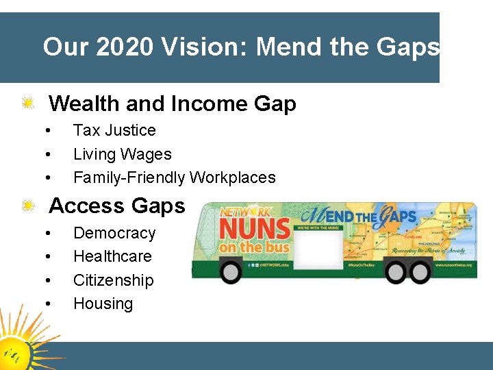 Our 2020 Vision: Mend the Gaps! Wealth and Income Gap • • • Tax