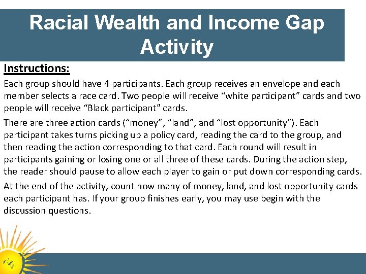 Racial Wealth and Income Gap Activity Instructions: Each group should have 4 participants. Each