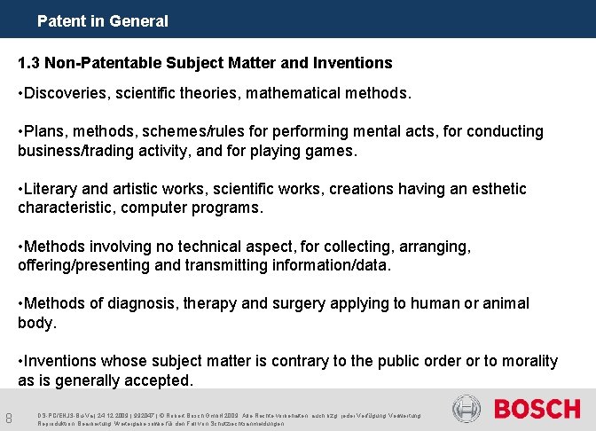 Patent in General 1. 3 Non-Patentable Subject Matter and Inventions • Discoveries, scientific theories,