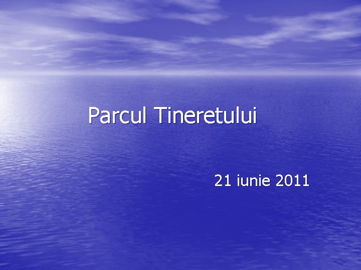 Parcul Tineretului 21 iunie 2011 