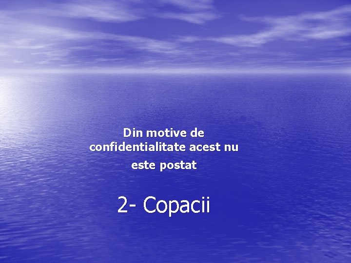 Din motive de confidentialitate acest nu este postat 2 - Copacii 
