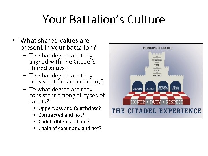 Your Battalion’s Culture • What shared values are present in your battalion? – To
