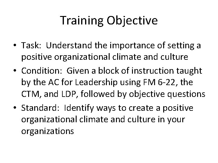 Training Objective • Task: Understand the importance of setting a positive organizational climate and