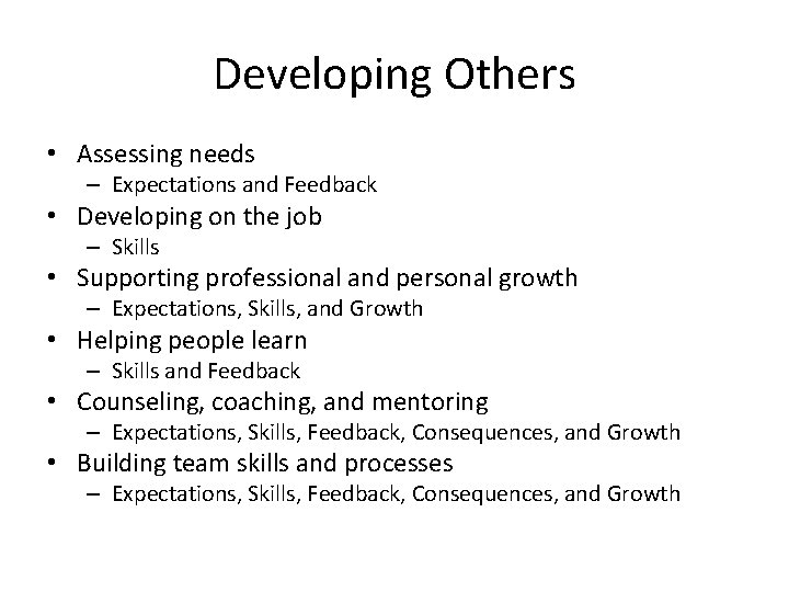 Developing Others • Assessing needs – Expectations and Feedback • Developing on the job