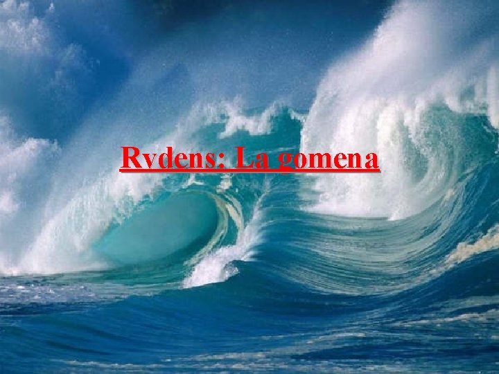 Rvdens: La gomena 