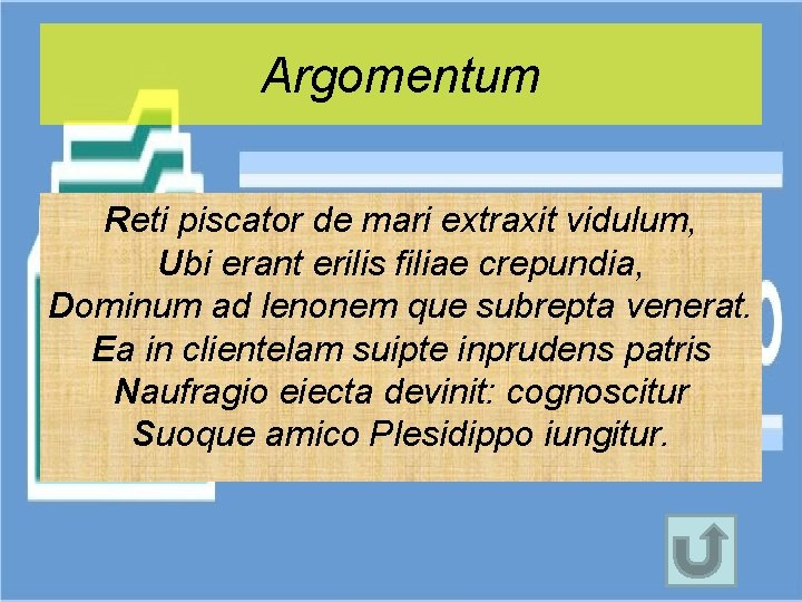 Argomentum Reti piscator de mari extraxit vidulum, Ubi erant erilis filiae crepundia, Dominum ad