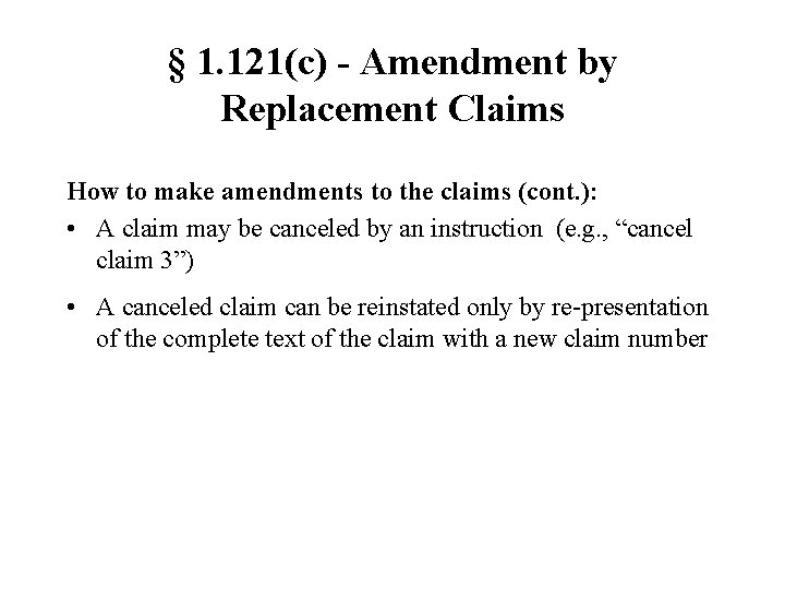 § 1. 121(c) - Amendment by Replacement Claims How to make amendments to the