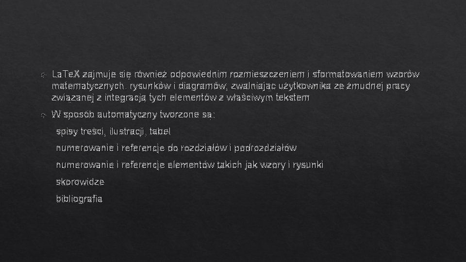  La. Te. X zajmuje się również odpowiednim rozmieszczeniem i sformatowaniem wzorów matematycznych, rysunków