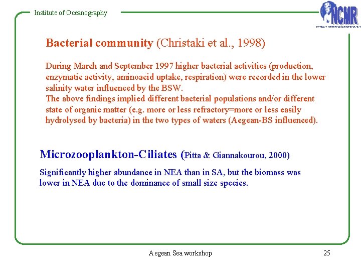 Institute of Oceanography NATIONAL CENTRE FOR MARINE RESEARCH Bacterial community (Christaki et al. , Institute of Oceanography NATIONAL CENTRE FOR MARINE RESEARCH Bacterial community (Christaki et al. ,