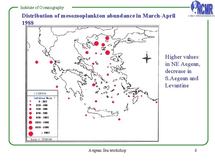 Institute of Oceanography Distribution of mesozooplankton abundance in March-April 1988 NATIONAL CENTRE FOR MARINE Institute of Oceanography Distribution of mesozooplankton abundance in March-April 1988 NATIONAL CENTRE FOR MARINE