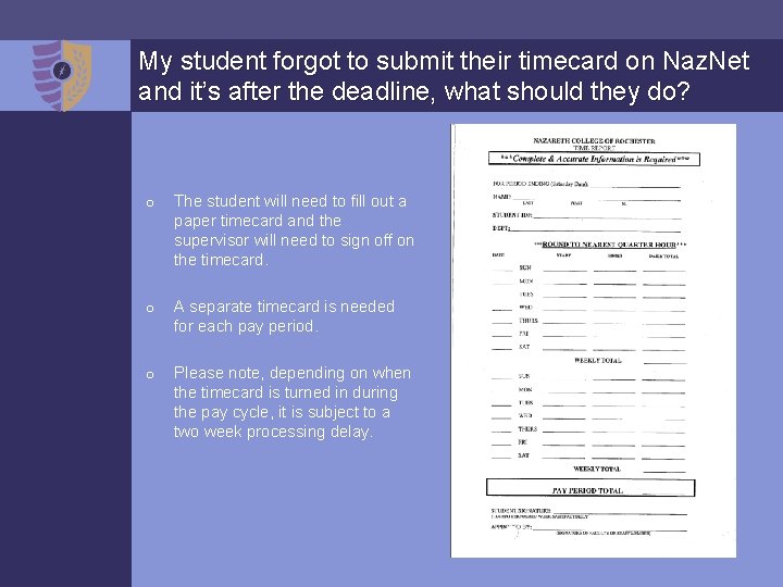My student forgot to submit their timecard on Naz. Net and it’s after the