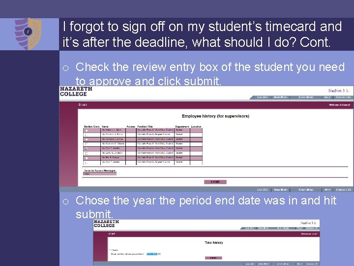 I forgot to sign off on my student’s timecard and it’s after the deadline,