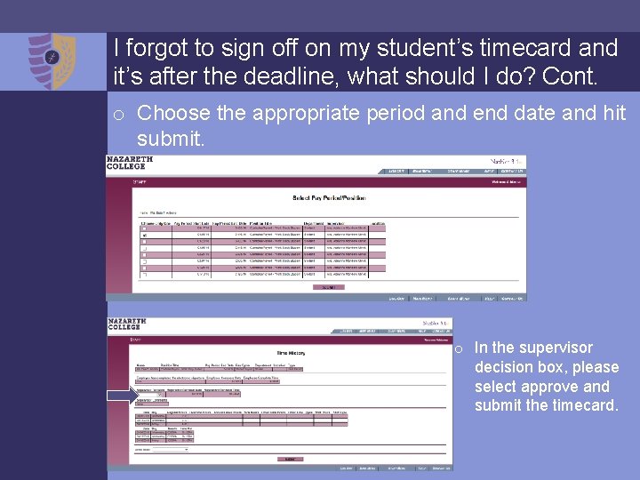 I forgot to sign off on my student’s timecard and it’s after the deadline,