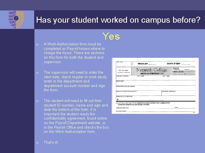 Has your student worked on campus before? Yes o A Work Authorization form must
