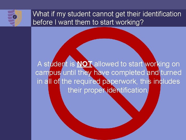 What if my student cannot get their identification before I want them to start