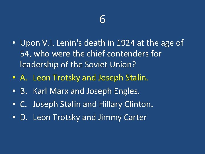 6 • Upon V. I. Lenin's death in 1924 at the age of 54,