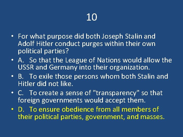 10 • For what purpose did both Joseph Stalin and Adolf Hitler conduct purges