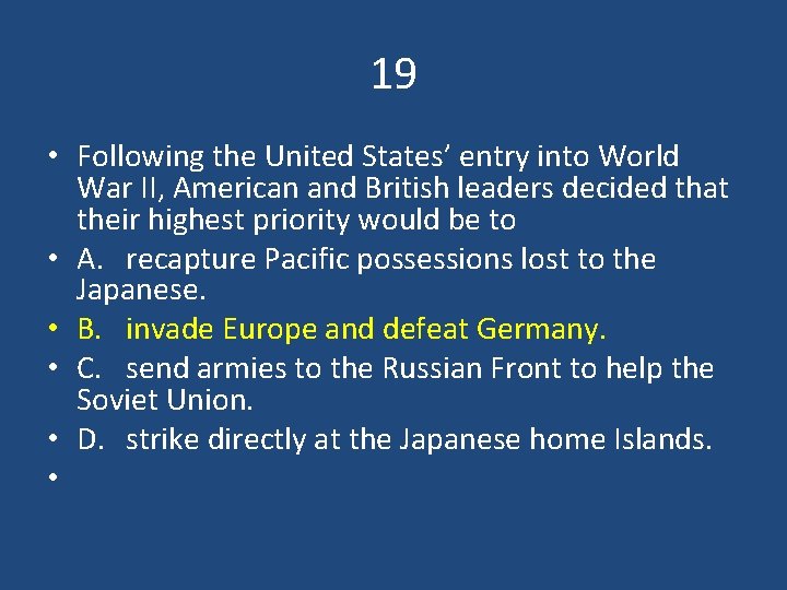 19 • Following the United States’ entry into World War II, American and British