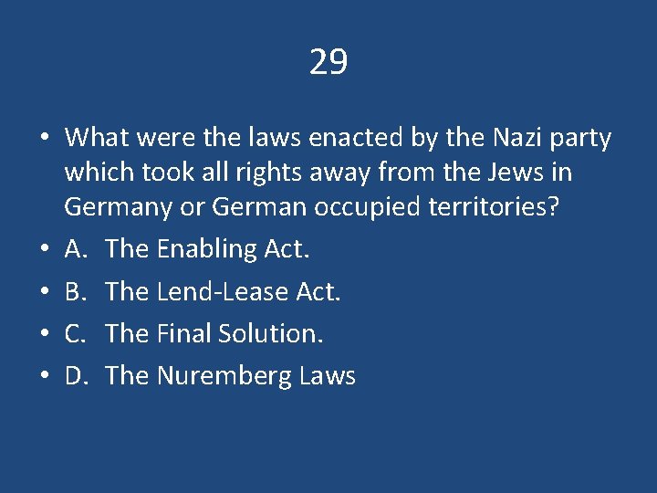 29 • What were the laws enacted by the Nazi party which took all