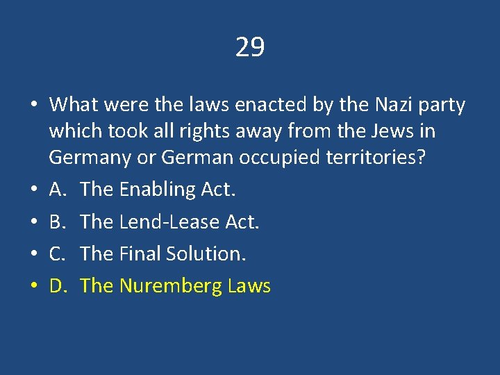 29 • What were the laws enacted by the Nazi party which took all