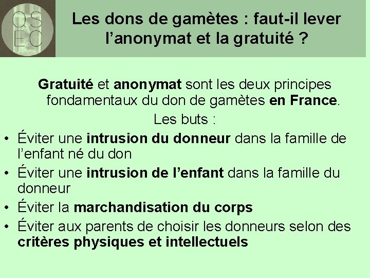 Les dons de gamètes : faut-il lever l’anonymat et la gratuité ? • •