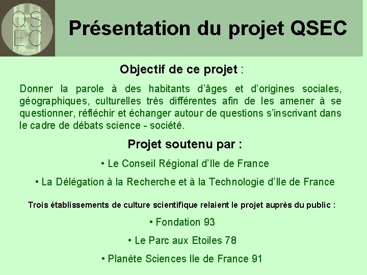 Présentation du projet QSEC Objectif de ce projet : Donner la parole à des