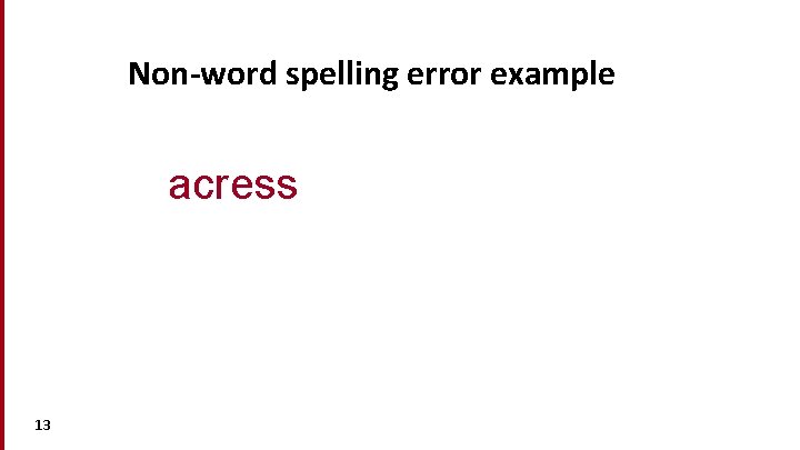 Non-word spelling error example acress 13 