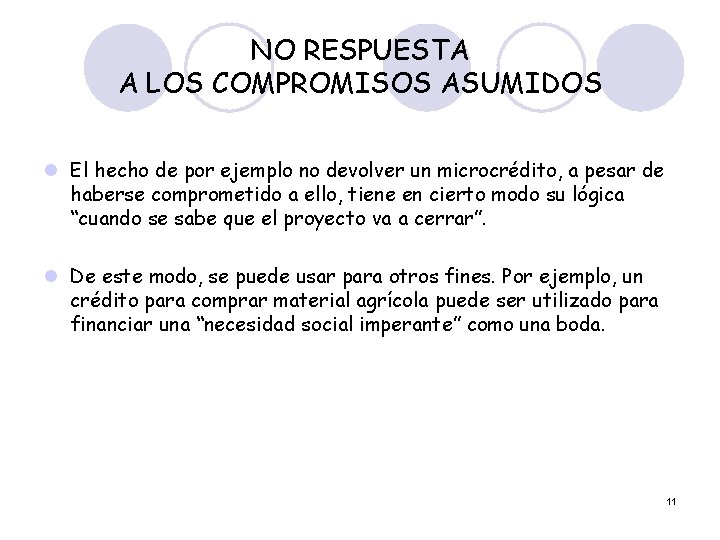 NO RESPUESTA A LOS COMPROMISOS ASUMIDOS l El hecho de por ejemplo no devolver