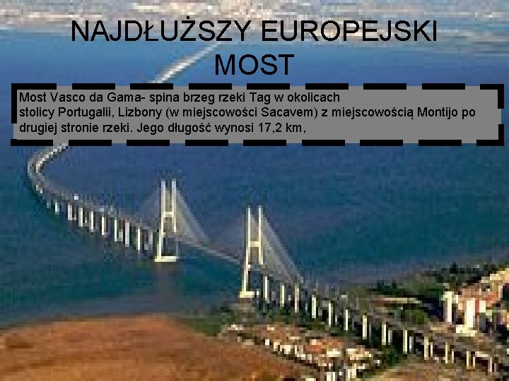 NAJDŁUŻSZY EUROPEJSKI MOST Most Vasco da Gama- spina brzeg rzeki Tag w okolicach stolicy