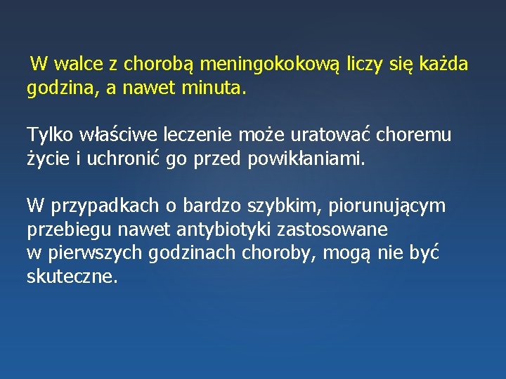  W walce z chorobą meningokokową liczy się każda godzina, a nawet minuta. Tylko