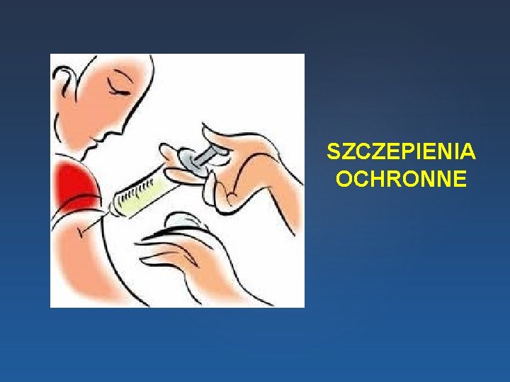 SZCZEPIENIA OCHRONNE 