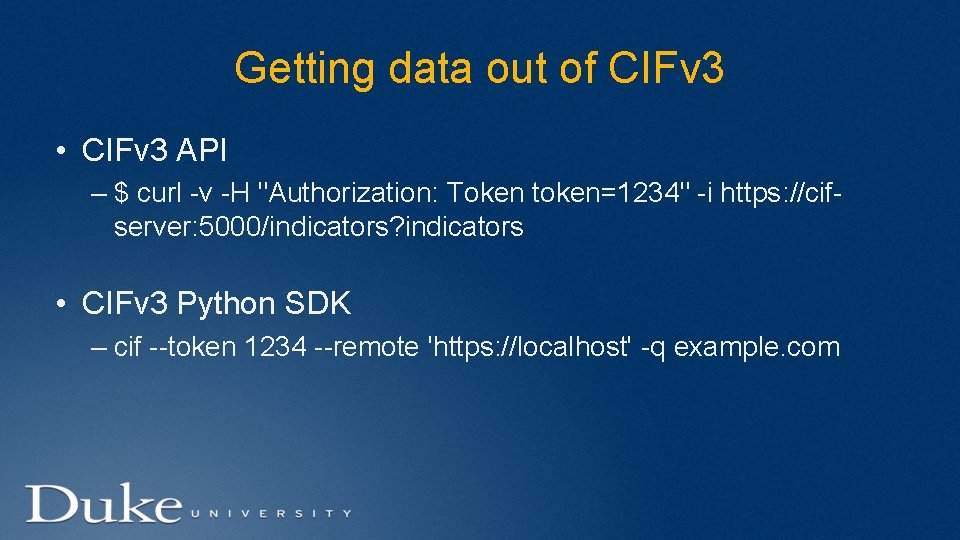 Getting data out of CIFv 3 • CIFv 3 API – $ curl -v