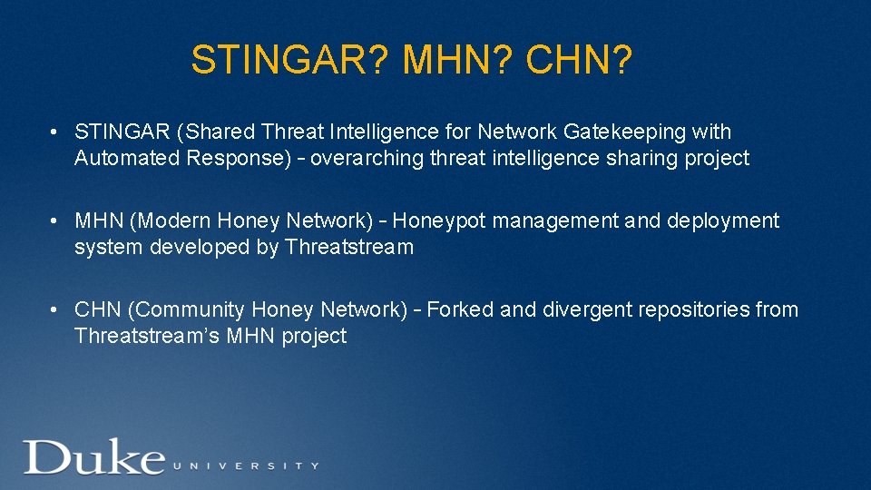 STINGAR? MHN? CHN? • STINGAR (Shared Threat Intelligence for Network Gatekeeping with Automated Response)