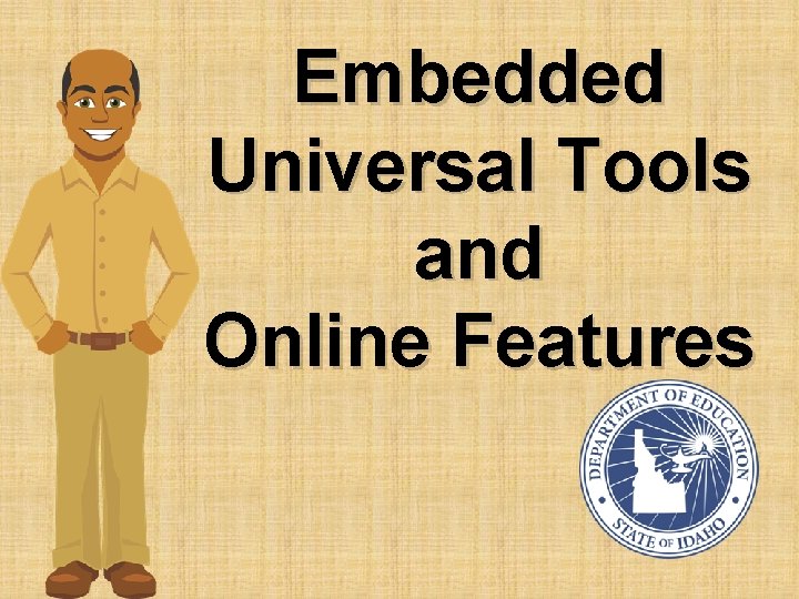 Embedded Universal Tools and Online Features 