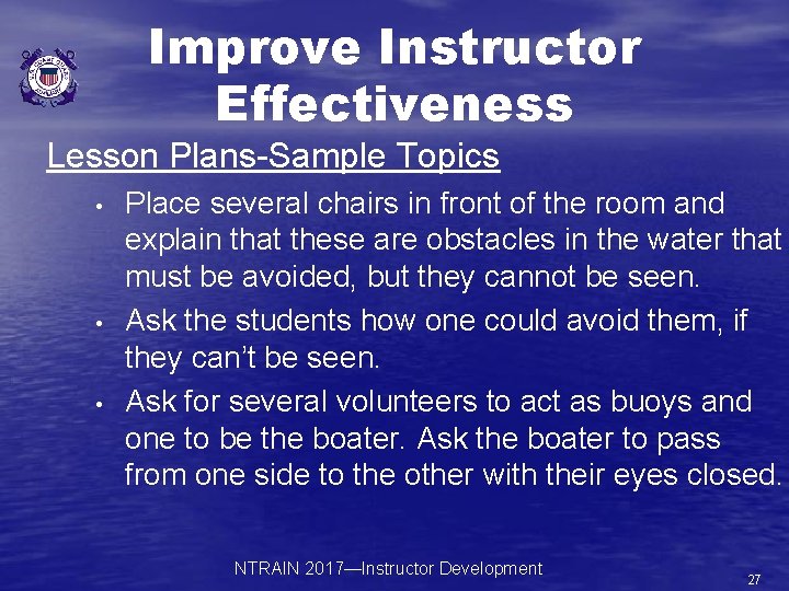 Improve Instructor Effectiveness Lesson Plans-Sample Topics • • • Place several chairs in front