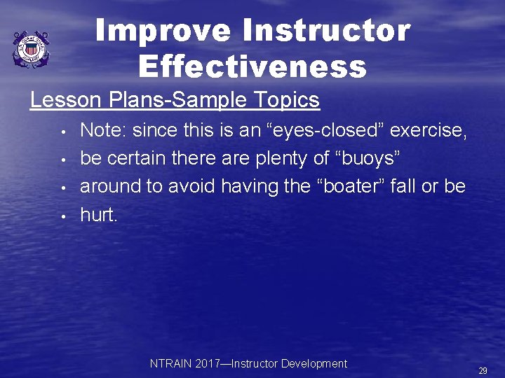 Improve Instructor Effectiveness Lesson Plans-Sample Topics • • Note: since this is an “eyes-closed”