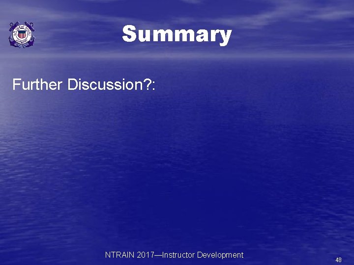 Summary Further Discussion? : NTRAIN 2017—Instructor Development 48 