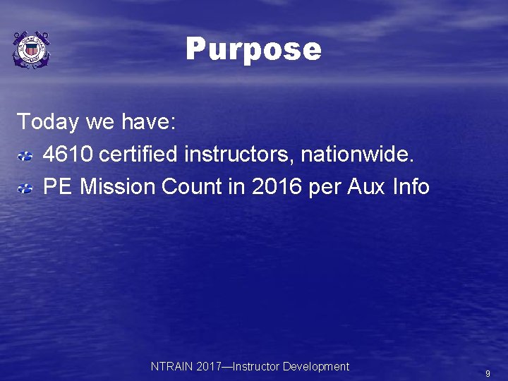 Purpose Today we have: 4610 certified instructors, nationwide. PE Mission Count in 2016 per