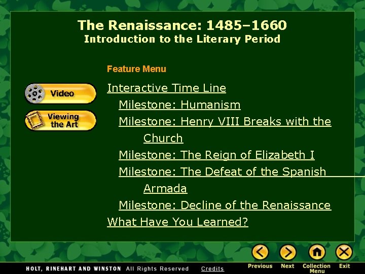 The Renaissance: 1485– 1660 Introduction to the Literary Period Feature Menu Interactive Time Line