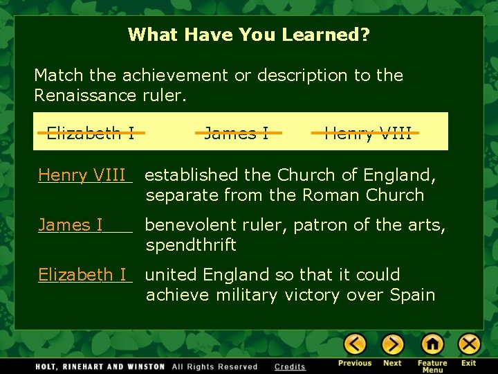 What Have You Learned? Match the achievement or description to the Renaissance ruler. Elizabeth