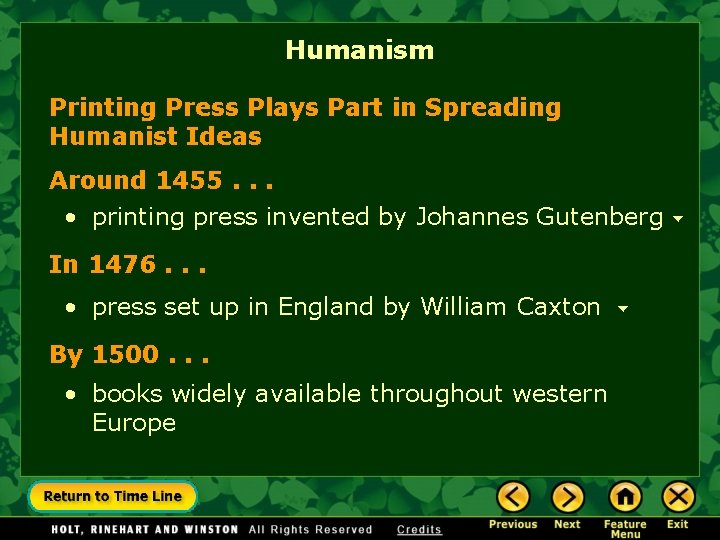 Humanism Printing Press Plays Part in Spreading Humanist Ideas Around 1455. . . •