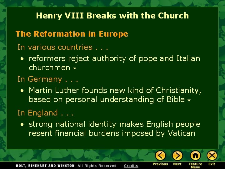 Henry VIII Breaks with the Church The Reformation in Europe In various countries. .