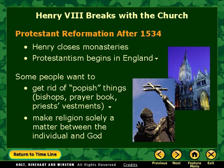 Henry VIII Breaks with the Church Protestant Reformation After 1534 • Henry closes monasteries