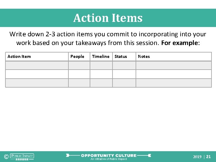 Action Items Write down 2 -3 action items you commit to incorporating into your